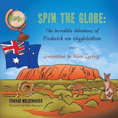Cover image for book Spin the Globe: the Incredible Adventures of Frederick Von Wigglebottom
