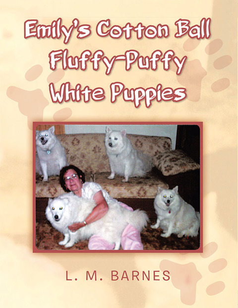 Cover image for book Emily’S Cotton Ball Fluffy-Puffy White Puppies