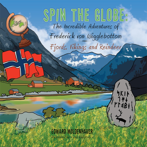 Cover image for book Spin the Globe: the Incredible Adventures of Frederick Von Wigglebottom
