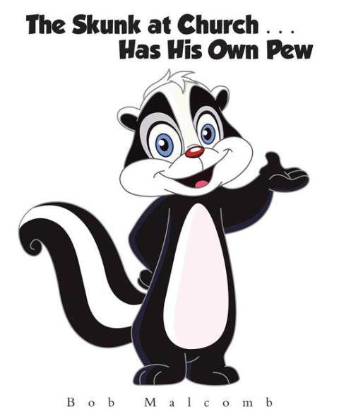 Cover image for book The Skunk at Church . . . Has His Own Pew