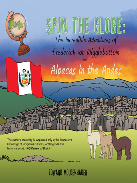 Cover image for book Spin the Globe: the Incredible Adventures of Frederick Von Wigglebottom