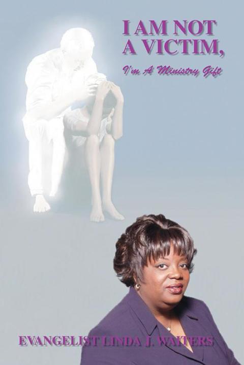 Cover image for book I Am Not a Victim, I'm a Ministry Gift