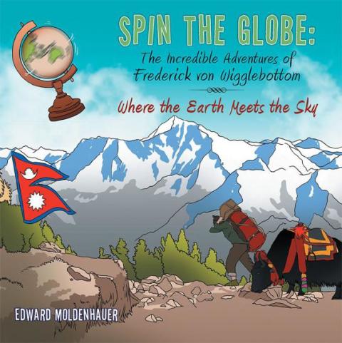 Cover image for book Spin the Globe: the Incredible Adventures of Frederick Von Wigglebottom