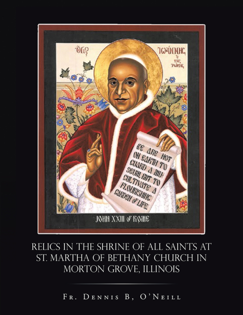 Cover image for book Relics in the Shrine of All Saints at St. Martha of Bethany Church in Morton Grove, Illinois