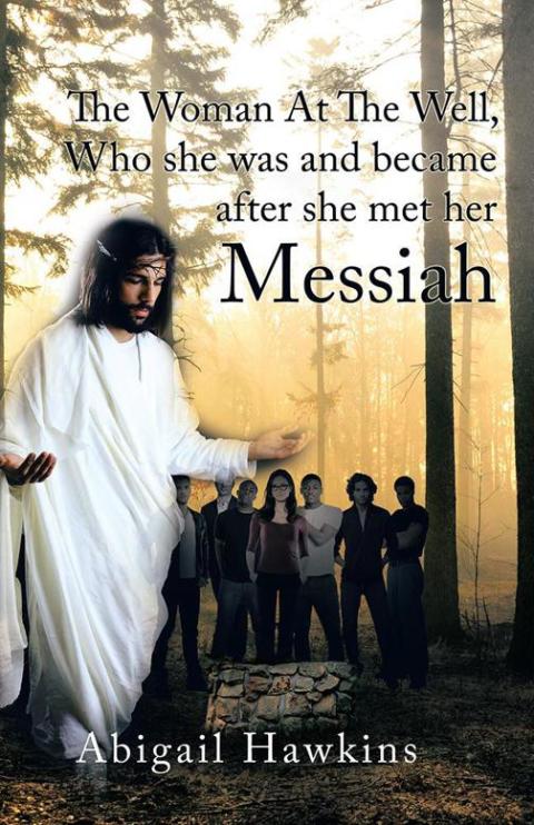 Cover image for book The Woman at the Well , Who She Was and Became After She Met Her Messiah