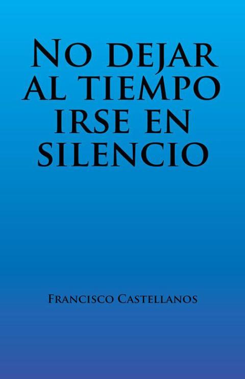 Cover image for book No Dejar Al Tiempo Irse En Silencio