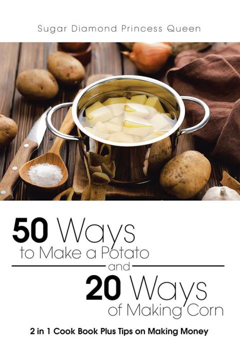 Cover image for book 50 Ways to Make a Potato and 20 Ways of Making Corn