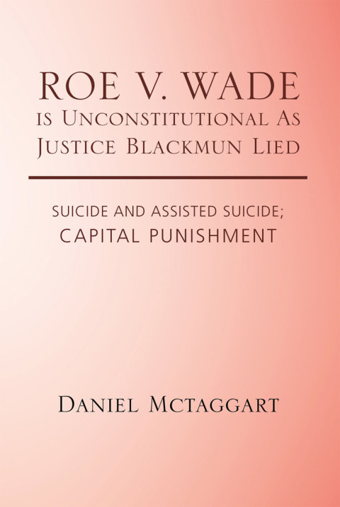 Cover image for book Roe V. Wade Is Unconstitutional as Justice Blackmun Lied