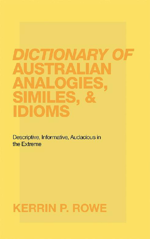 Cover image for book Dictionary of Australian Analogies, Similes, & Idioms
