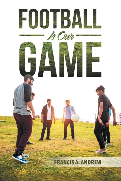Cover image for book Football Is Our Game