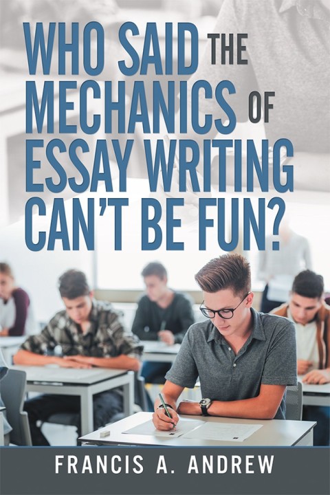 Cover image for book Who Said the Mechanics of Essay Writing Can’t Be Fun?