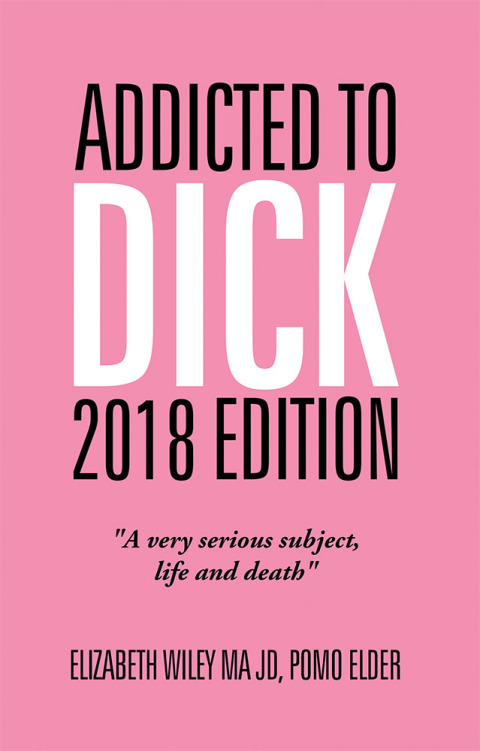 Cover image for book Addicted to Dick 2018 Edition