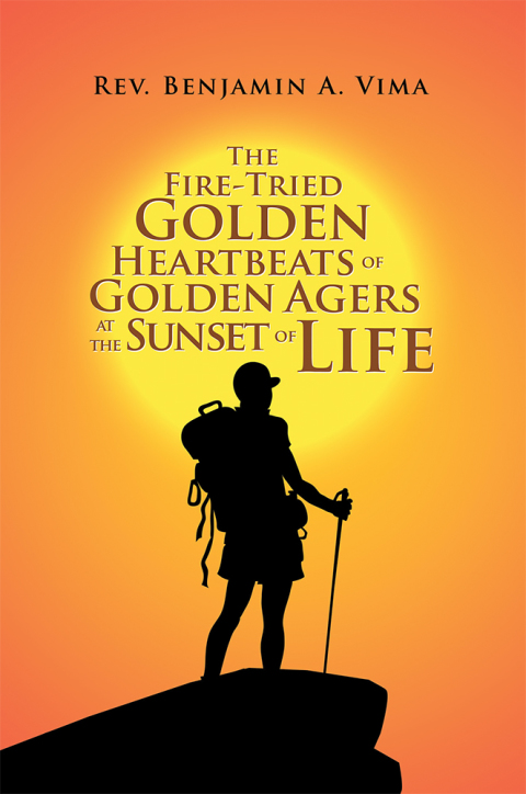 Cover image for book The Fire-Tried Golden Heartbeats of Golden Agers at the Sunset of Life