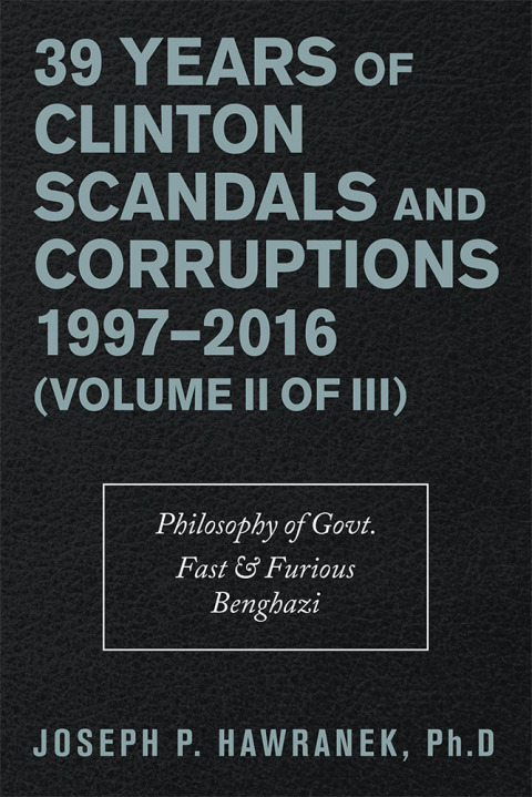 Cover image for book 39 Years of Clinton Scandals and Corruptions 1997–2016 (Volume Ii of Iii)