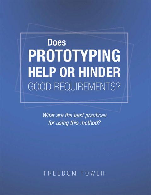 Cover image for book Does Prototyping Help or Hinder Good Requirements? What Are the Best Practices for Using This Method?