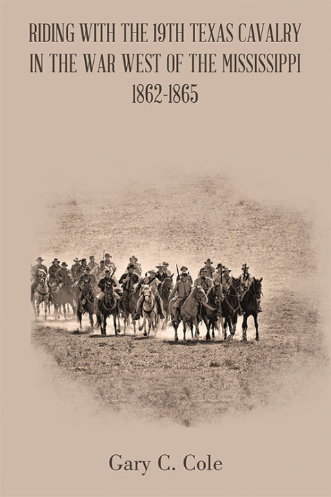 Cover image for book Riding with the 19Th Texas Cavalry in the War West of the Mississippi 1862-1865