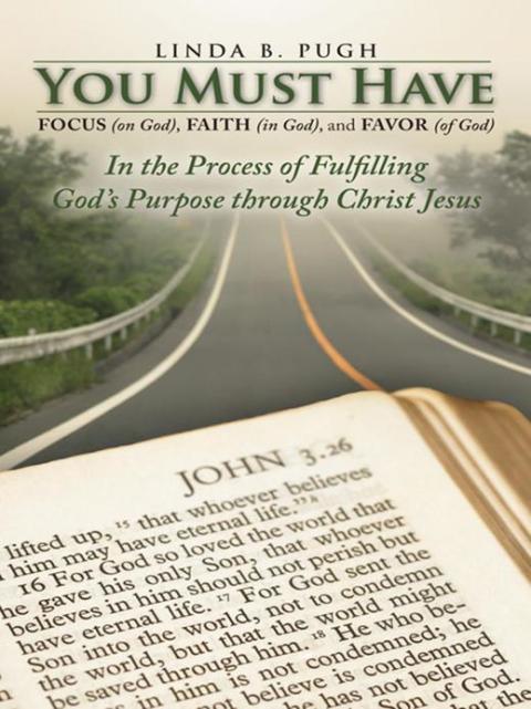 Cover image for book You Must Have Focus (On God), Faith (In God), and Favor (Of God)