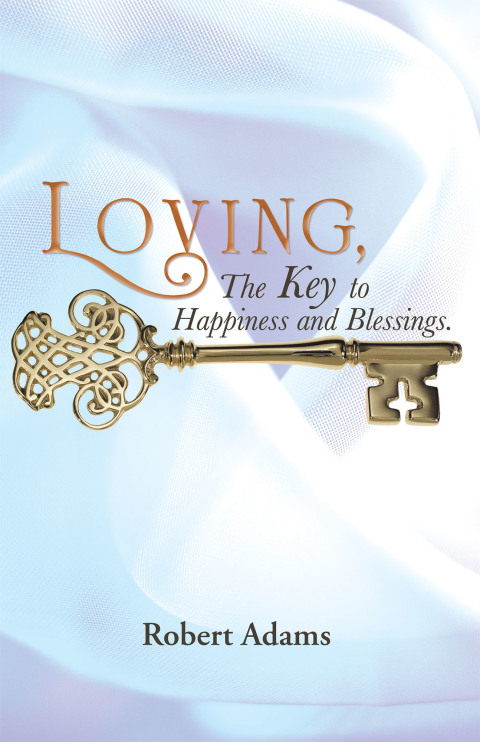 Cover image for book Loving, the Key to Happiness and Blessings.