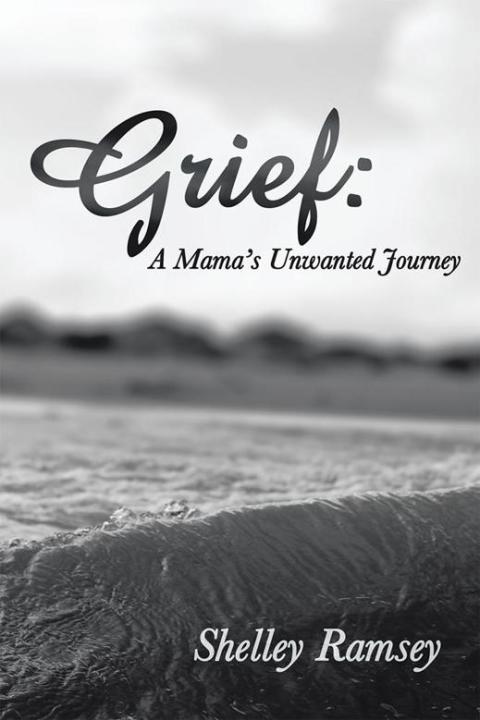 Cover image for book Grief: a Mama’S Unwanted Journey