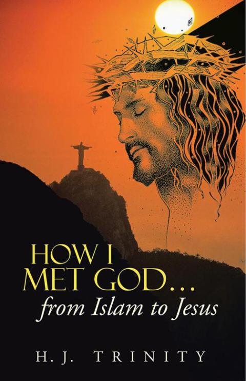 Cover image for book How I Met God…From Islam to Jesus