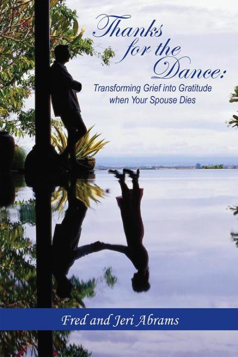 Cover image for book Thanks for the Dance: Transforming Grief into Gratitude When Your Spouse Dies