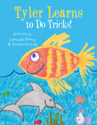 Cover image: Tyler Learns to Do Tricks! 9781490814919