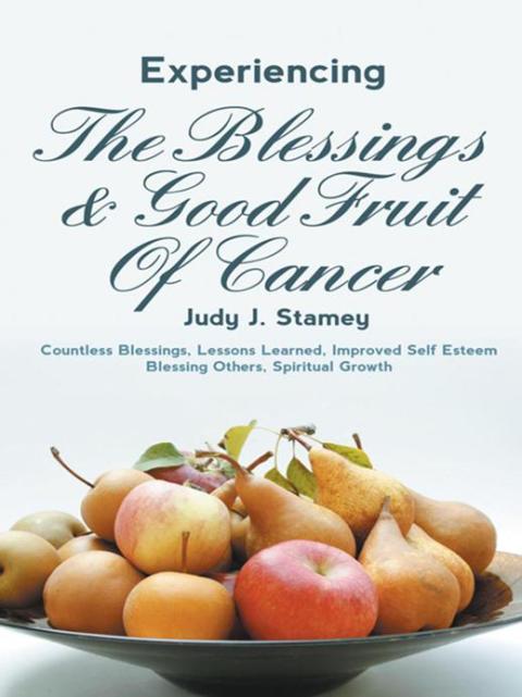 Cover image for book Experiencing the Blessings and Good Fruit of Cancer