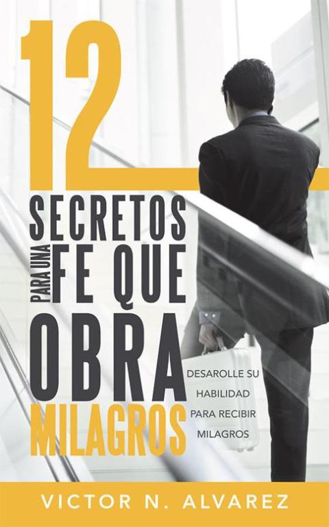 Cover image for book 12 Secretos Para Una Fe Que Obra Milagros