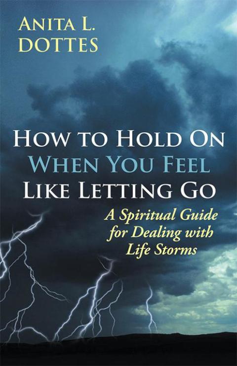 Cover image for book How to Hold on When You Feel Like Letting Go