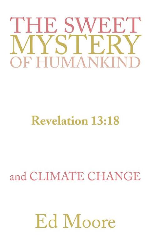 Cover image for book The Sweet Mystery of Humankind and Climate Change