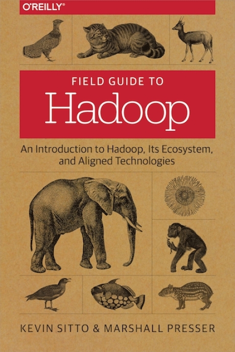Field Guide to Hadoop 