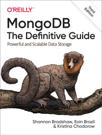 Cover image: MongoDB: The Definitive Guide 3rd edition 9781491954461