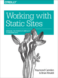 Cover image: Working with Static Sites 1st edition 9781491960943