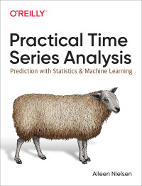 Cover image: Practical Time Series Analysis 1st edition 9781492041658