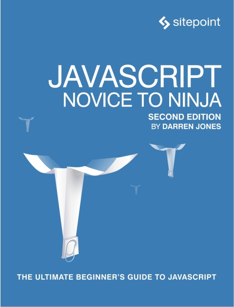 JavaScript: Novice to Ninja 