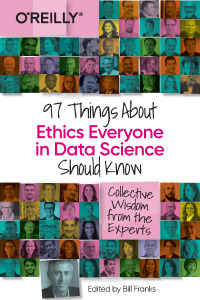 Cover image: 97 Things About Ethics Everyone in Data Science Should Know 1st edition 9781492072669