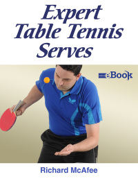 Cover image: Expert Table Tennis Serves 1st edition 9780736077316