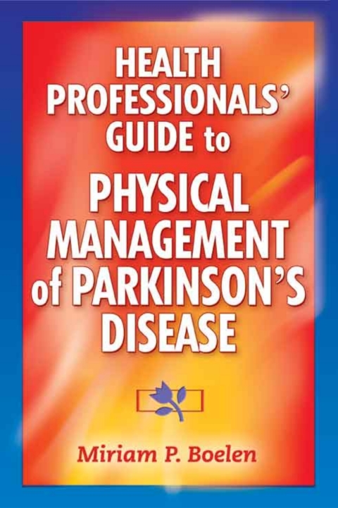 Cover image for book Health Professionals' Guide to the Physical Management of Parkinson's Disease