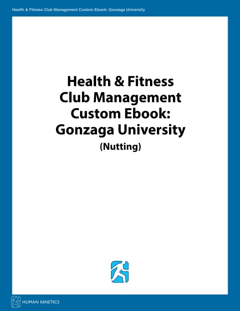 Cover image for book Health & Fitness Club Management Custom Ebook: Gonzaga University (Nutting)