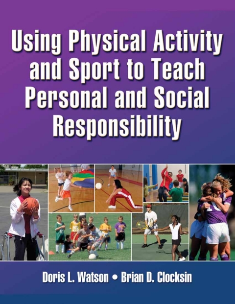 Cover image for book Using Physical Activity and Sport to Teach Personal and Social Responsibility