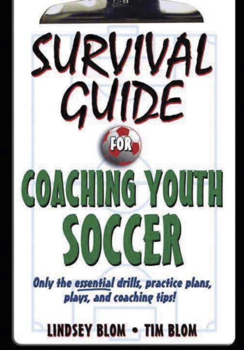 Survival Guide for Coaching Youth Soccer 