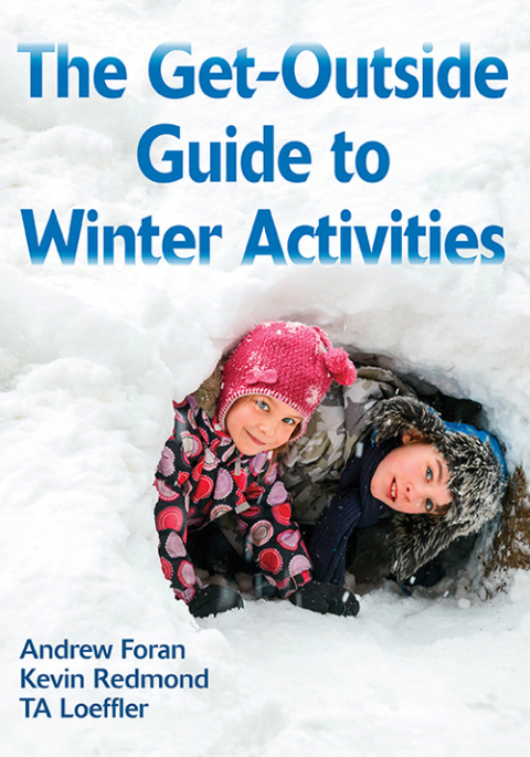 Cover image for book The Get-Outside Guide to Winter Activities