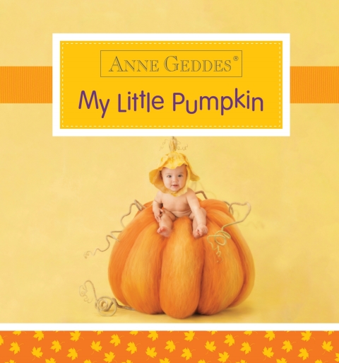 Cover image for book Anne Geddes My Little Pumpkin