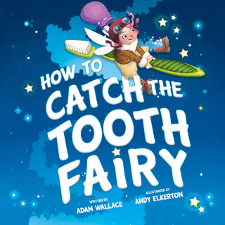 How to Catch the Tooth Fairy