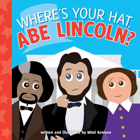 Cover image for book Where's Your Hat, Abe Lincoln?
