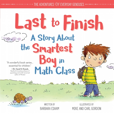 Last to Finish, A Story About the Smartest Boy in Math Class 