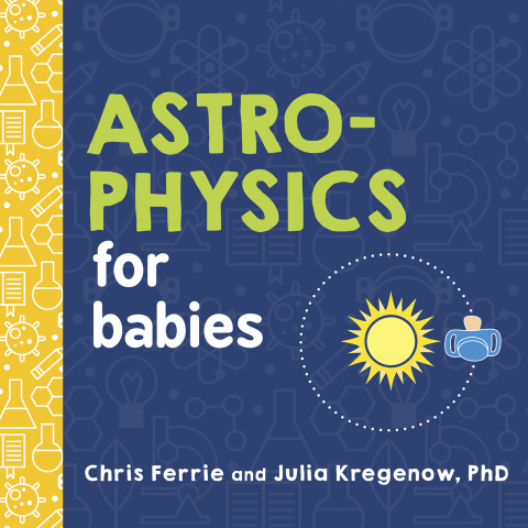 Astrophysics for Babies 