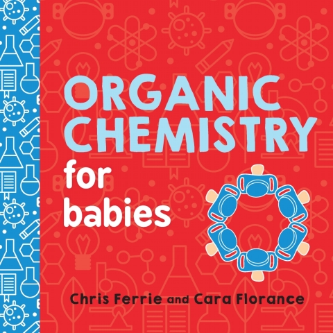 Organic Chemistry for Babies 