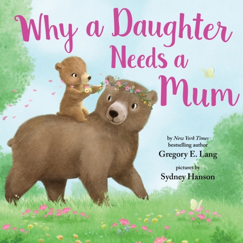 Why a Daughter Needs a Mum 