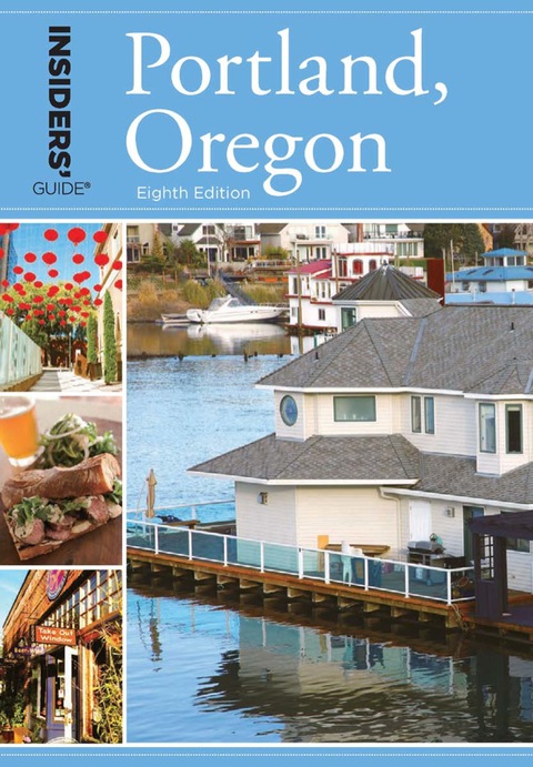Insiders' GuideÂ® to Portland, Oregon 